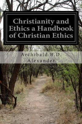 Christianity and Ethics a Handbook of Christian Ethics