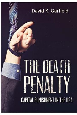 The Death Penalty: Capital Punishment in the USA