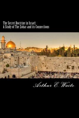 The Secret Doctrine in Israel: A Study of The Zohar and its Connections