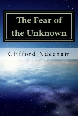 The Fear of the Unknown: Overcoming your Fears