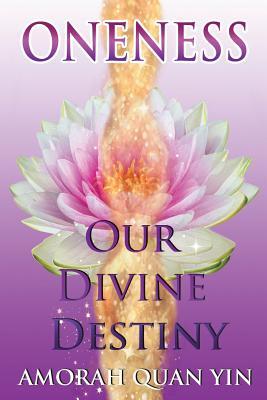 Oneness: Our Divine Destiny