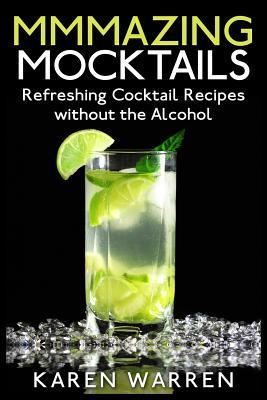 Mmmazing Mocktails: Refreshing Cocktail Recipes without the Alcohol