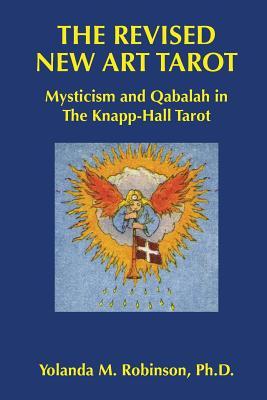 The Revised New Art Tarot: Mysticism and Qabalah in the Knapp - Hall Tarot