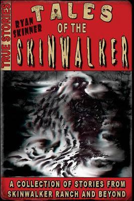 Tales Of The Skinwalker: Skinwalker Ranch & Beyond