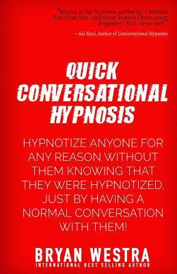 Quick Conversational Hypnosis: Hypnotize Anyone For Any Reason Without Them Knowing That They Were Hypnotized, Just By Having A Normal Conversation W Subscription