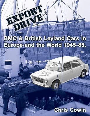 Export Drive: BMC & British Leyland Cars in Europe and the World