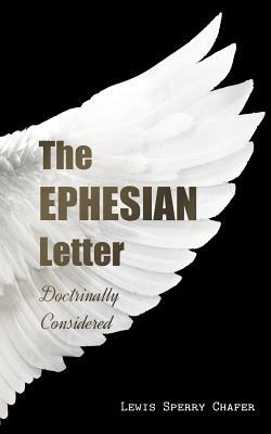 The EPHESIAN Letter: Doctrinally Considered