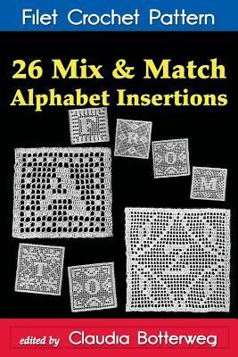 26 Mix & Match Alphabet Insertions Filet Crochet Pattern: Complete Instructions and Chart