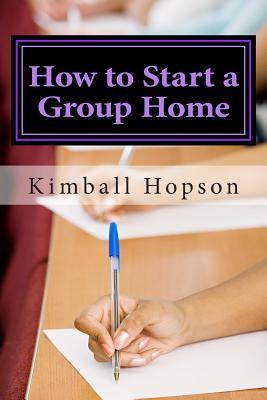 How to Start a Group Home: Complete Guide to Starting a Group Home