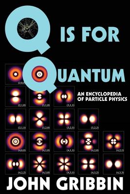 Q is for Quantum: An Encyclopedia of Particle Physics