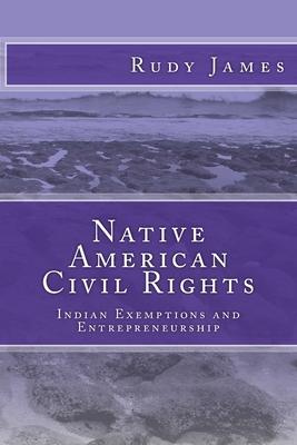 Native American Civil Rights: Indian Exemptions and Entrepreneurship Subscription