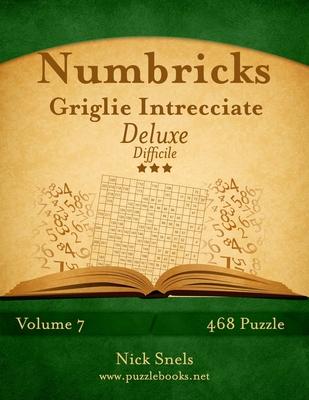 Numbricks Griglie Intrecciate Deluxe - Difficile - Volume 7 - 468 Puzzle