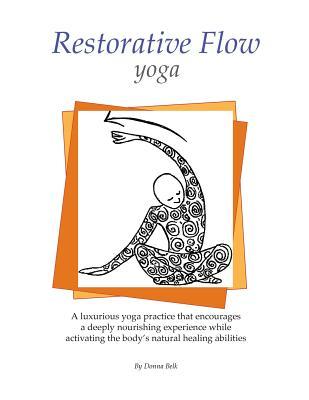 Restorative Flow Yoga: A deeply nourishing yoga practice using gentle, repetitive, rocking movements