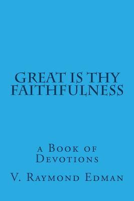 Great is Thy Faithfulness: a Book of Devotions