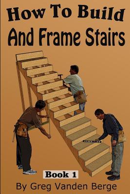 How To Frame And Build Stairs