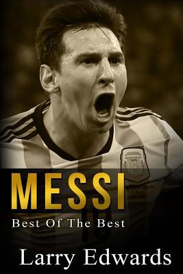 Messi: Best of The Best. Easy to read for kids with stunning color graphics. All you need to know about Messi. (Sports Soccer