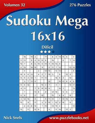 Sudoku Mega 16x16 - Difcil - Volumen 32 - 276 Puzzles