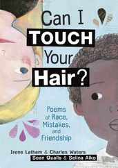 Can I Touch Your Hair?: Poems of Race, Mistakes, and Friendship Subscription