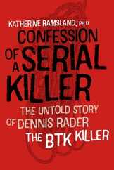 Confession of a Serial Killer: The Untold Story of Dennis Rader, the Btk Killer Subscription