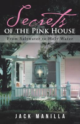 Secrets of the Pink House: From Saltwater to Holy Water