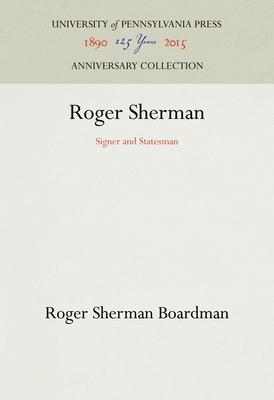 Roger Sherman: Signer and Statesman