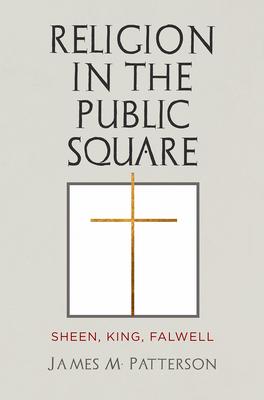 Religion in the Public Square: Sheen, King, Falwell