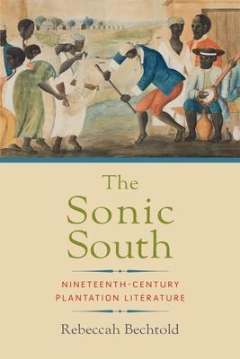 The Sonic South: Nineteenth-Century Plantation Literature