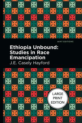 Ethiopia Unbound: Studies in Race Emancipation