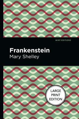 Frankenstein: Large Print Edition