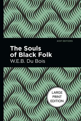 The Souls of Black Folk: Large Print Edition