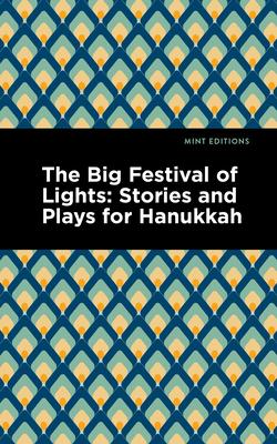 The Big Festival of Lights: Stories and Plays for Hanukkah