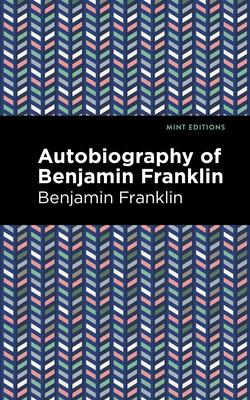 The Autobiography of Benjamin Franklin