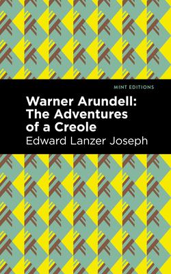 Warner Arundell: The Adventures of a Creole