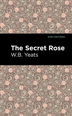 The Secret Rose: Love Poems