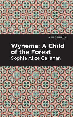 Wynema: A Child of the Forest