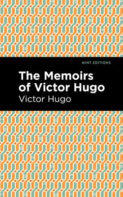 The Memoirs of Victor Hugo