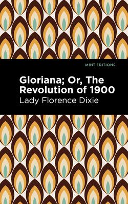 Gloriana: Or, the Revolution of 1900