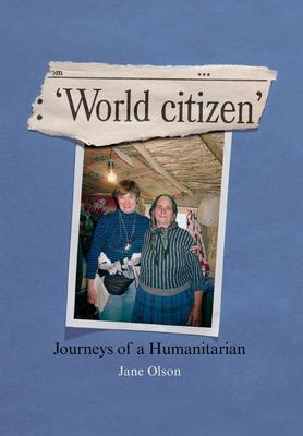 World Citizen: Journeys of a Humanitarian