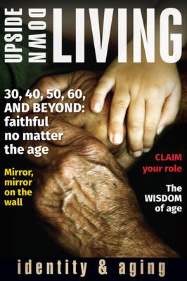 Upside Down Living: Identity and Aging