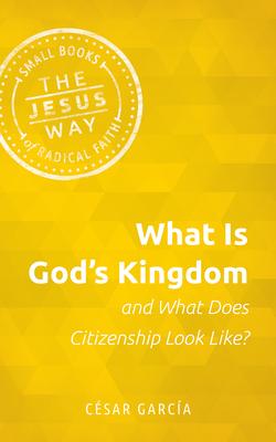 What Is God's Kingdom and What Does Citizenship Look Like?