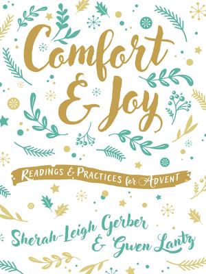 Comfort and Joy: Readings and Practices for Advent