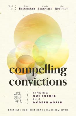 Compelling Convictions: Finding Our Future in a Modern World