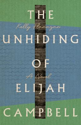 The Unhiding of Elijah Campbell