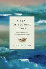 A Year of Slowing Down: Daily Devotions for Unhurried Living Subscription