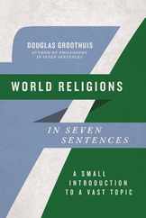 World Religions in Seven Sentences: A Small Introduction to a Vast Topic Subscription