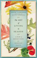 The Art of Living in Season: A Year of Reflections for Everyday Saints Subscription