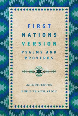 First Nations Version Psalms and Proverbs: An Indigenous Bible Translation Subscription