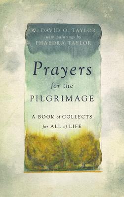 Prayers for the Pilgrimage: A Book of Collects for All of Life