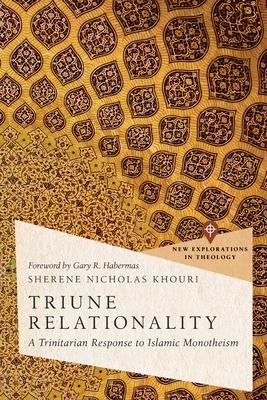 Triune Relationality: A Trinitarian Response to Islamic Monotheism