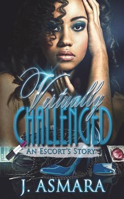 Virtually Challenged: An Escort's Story